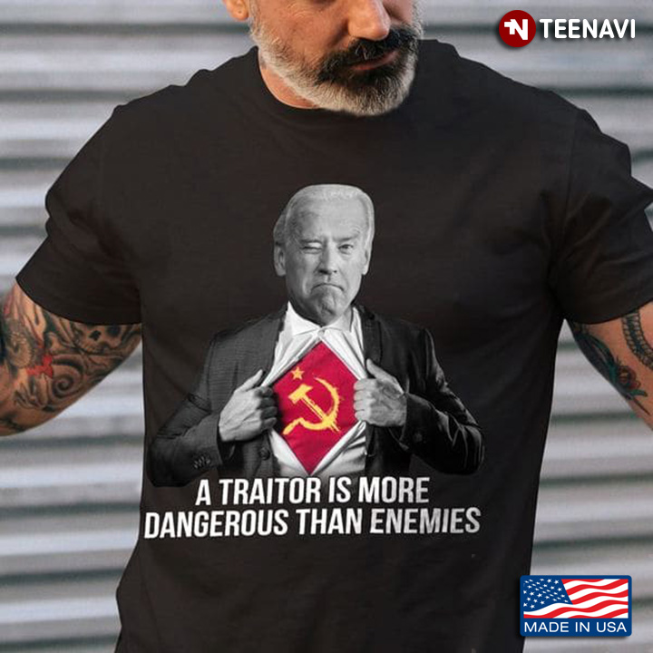 Joe Biden A Traitor Is More Dangerous Than Enemies