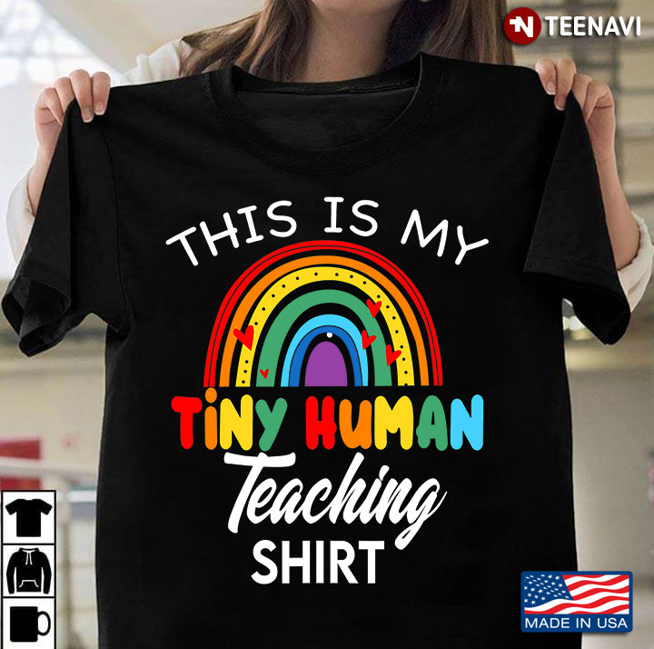 This Is My Tiny Human Teaching Shirt