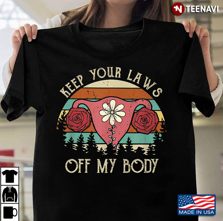 Vintage Feminist Keep Your Laws Off My Body