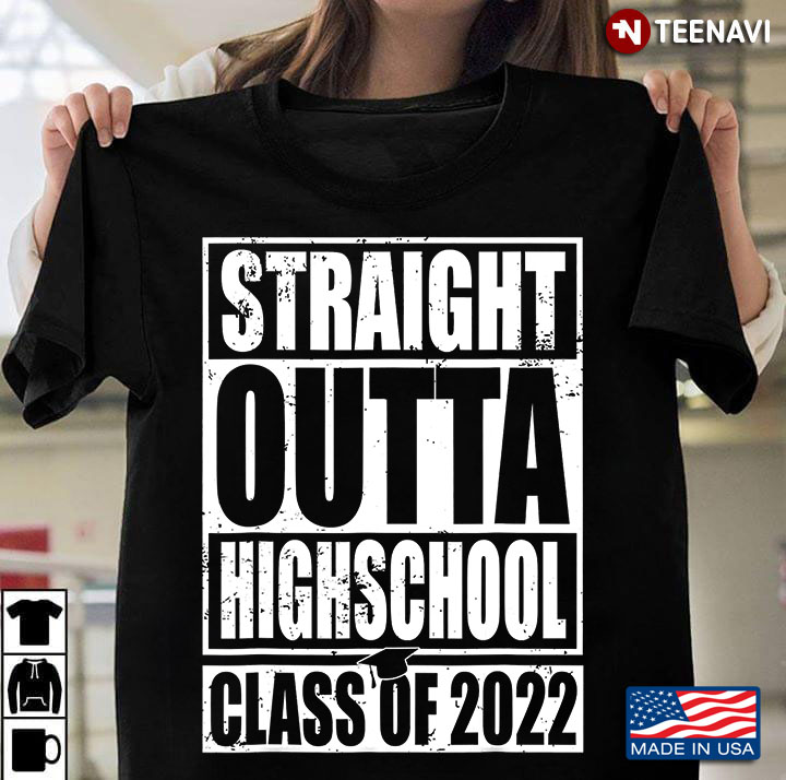 Straight Outta Highschool Class Of 2022