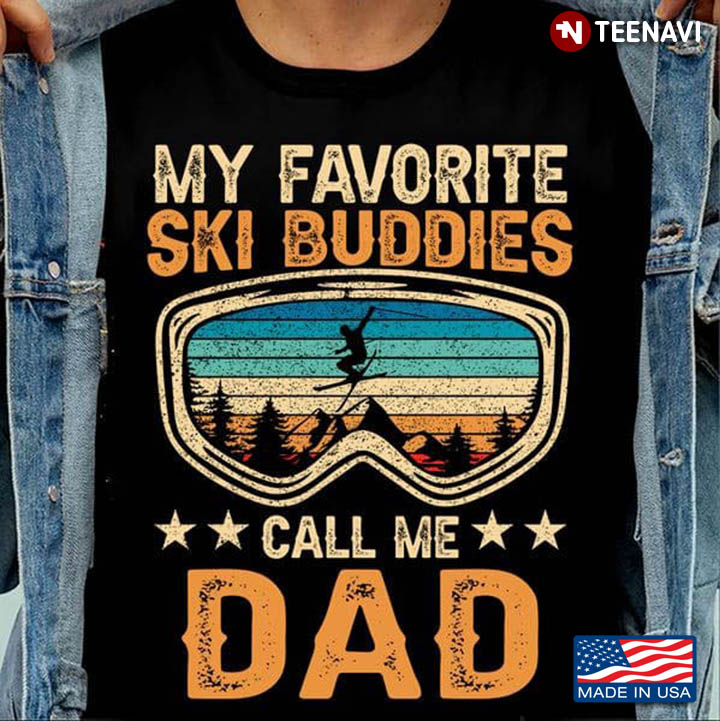 Vintage My Favorite Ski Buddies Call Me Dad