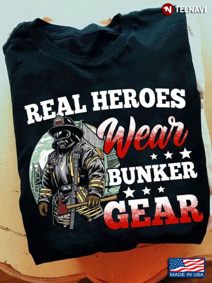 Firefighter Real Heroes Wear Bunker Gear