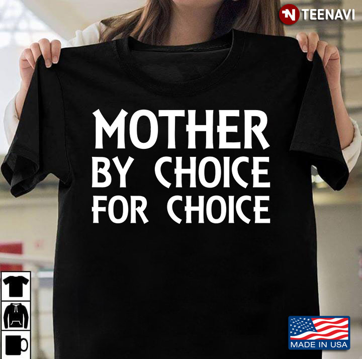 Mother By Choice For Choice