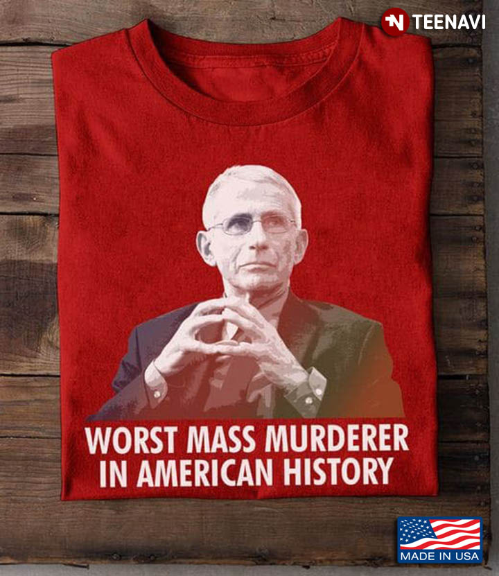 Anthony Fauci Worst Mass Murderer In American History