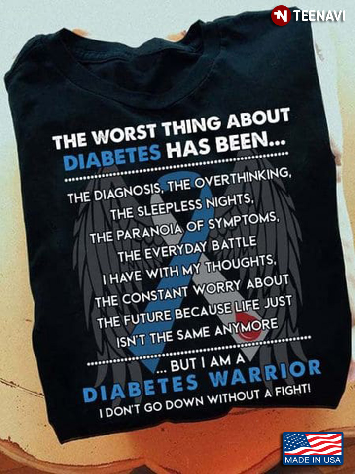 The Worst Thing About Diabetes Has Been But I Am Diabetes Warrior
