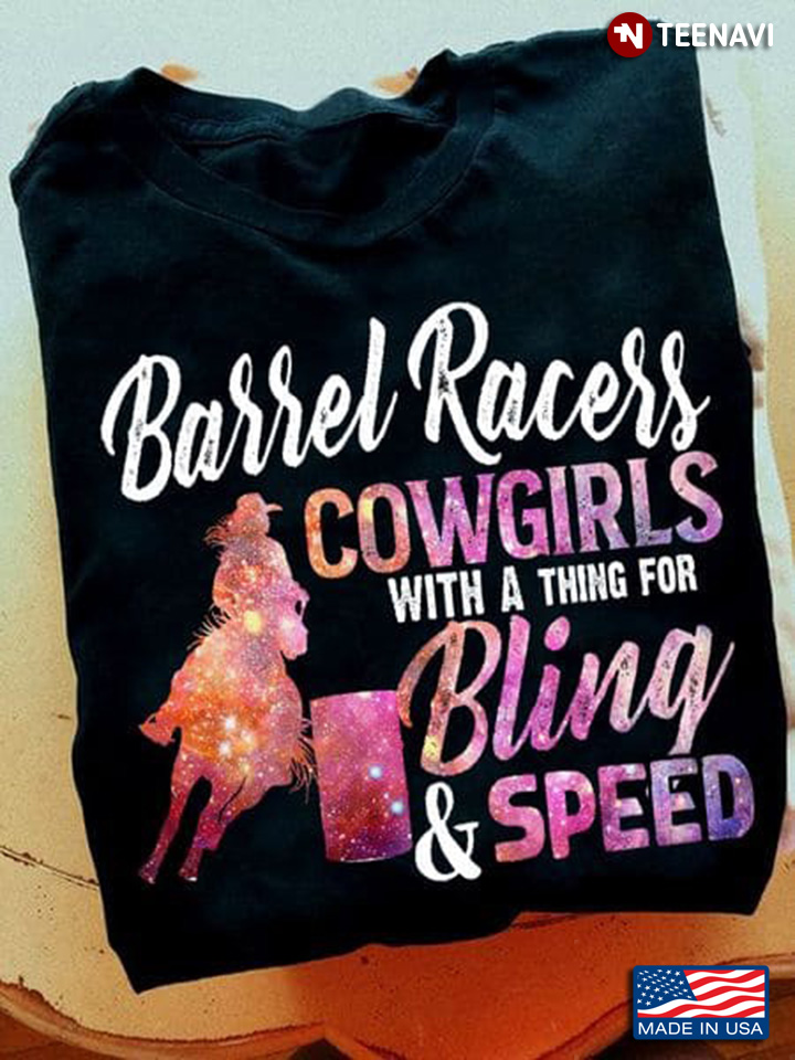 Barrel Racers Cowgirls With A Thing For Bling And Speed