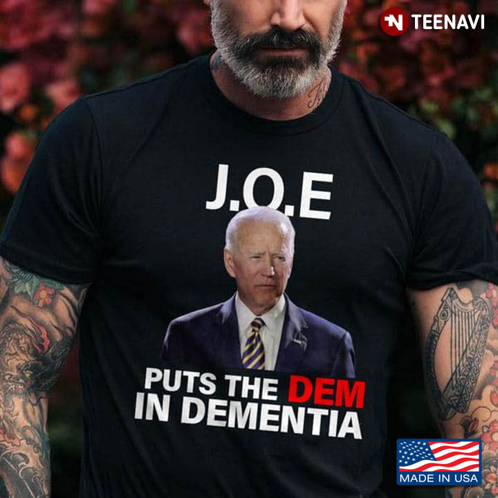 J.O.E Puts The Dem In Dementia
