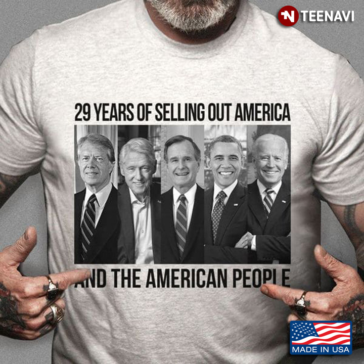 29 Years Of Selling Out America And The American People