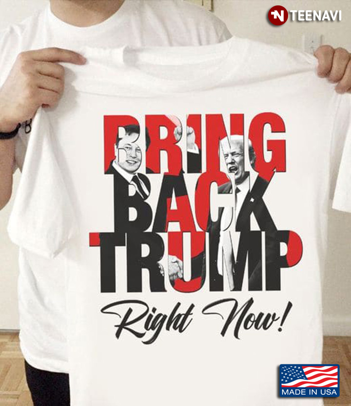 Bring Back Trump Right Now