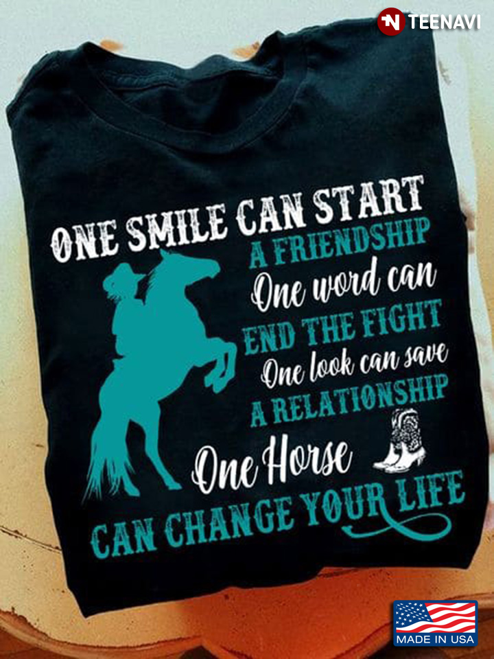 One Smile Can Start A Friendship One Word Can End The Fight for Horse Lover