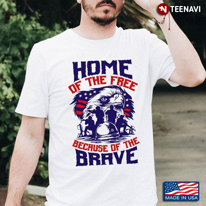 Home Of The Free Because Of The Brave Veteran Eagle