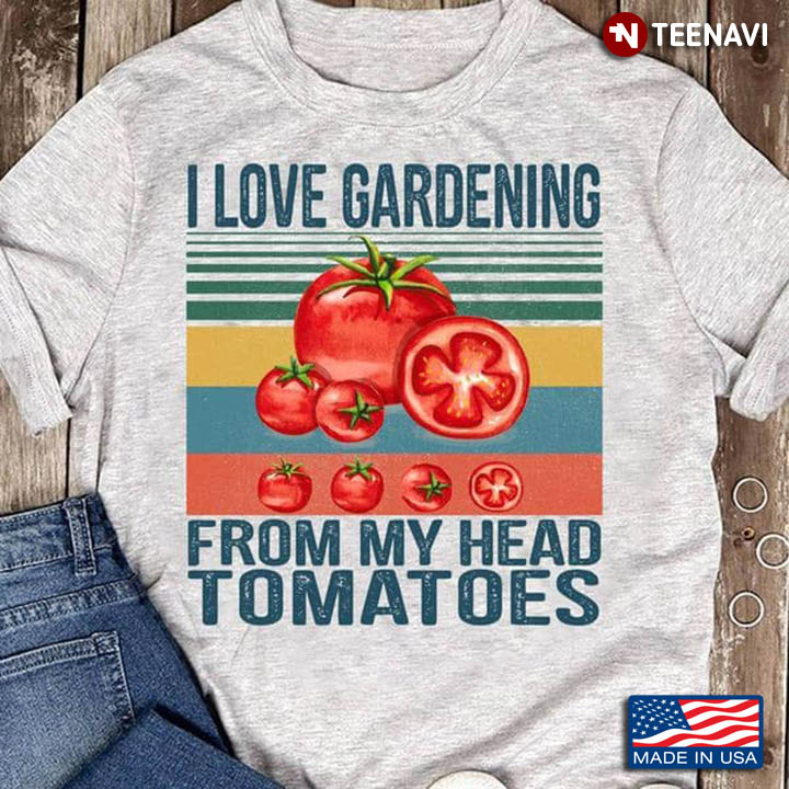 Vintage I Love Gardening From My Head Tomatoes