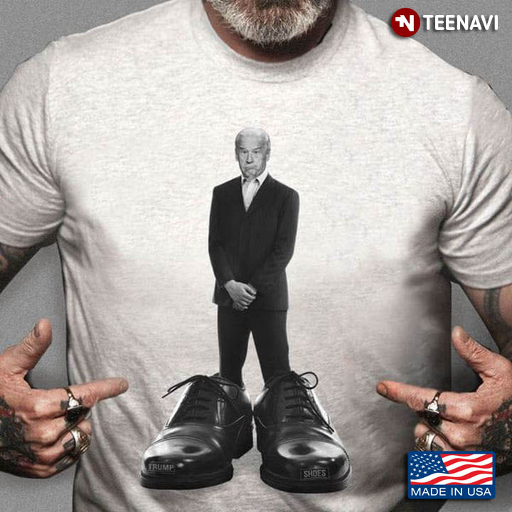 Joe Biden With The Big Shoes Anti Biden