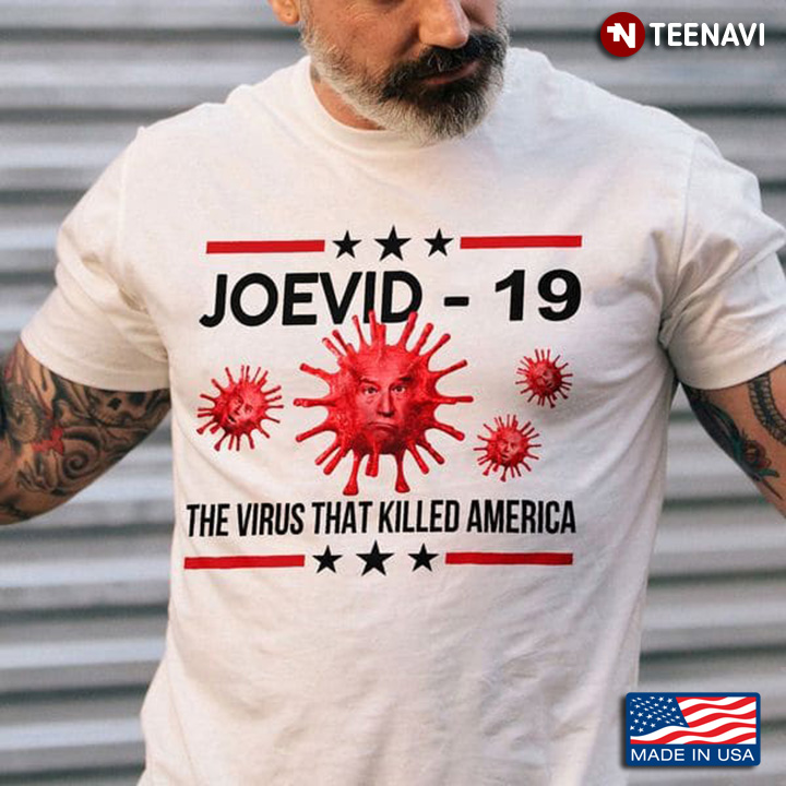 Joevid-19 The Virus That Killed America Anti Biden