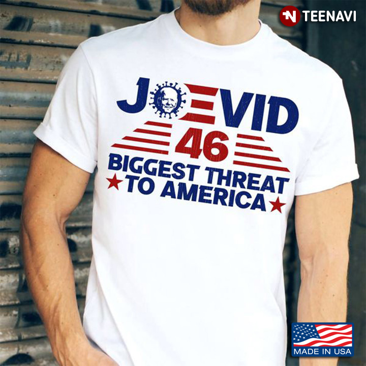 Joevid 46 Biggest Threat To America Anti Biden
