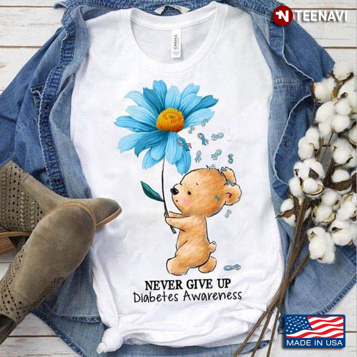 Never Give Up Diabetes Awareness Cute Bear With Daisy
