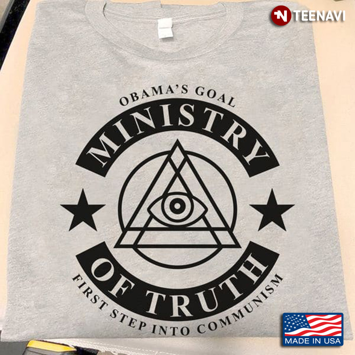 Obama's Goal Ministry Of Truth First Step Into Communism