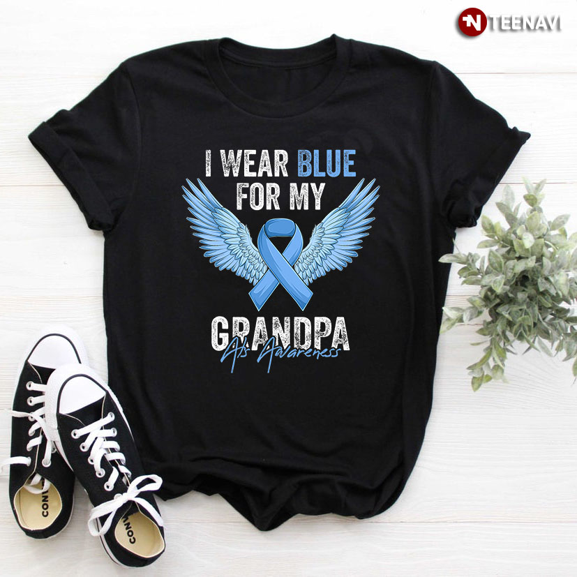I Wear Blue For My Grandpa ALS Awareness