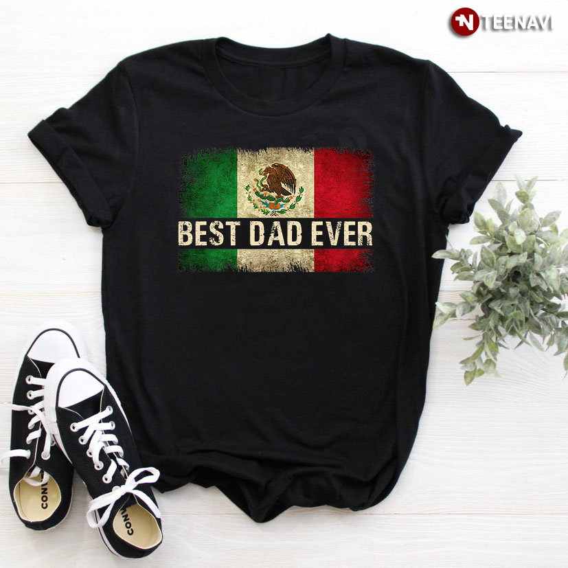 Best Dad Ever Mexican Flag for Father's Day