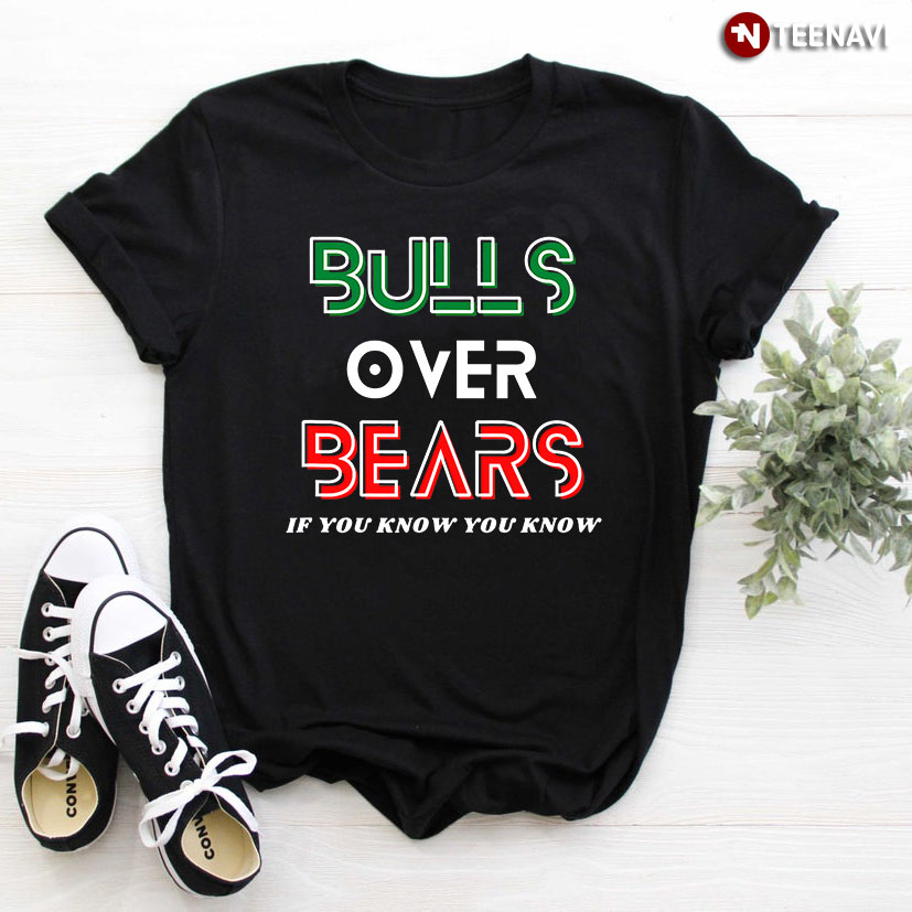 Bulls Over Bears If You Know You Know