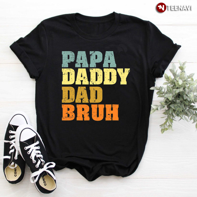 Papa Daddy Dad Bruh for Father's Day