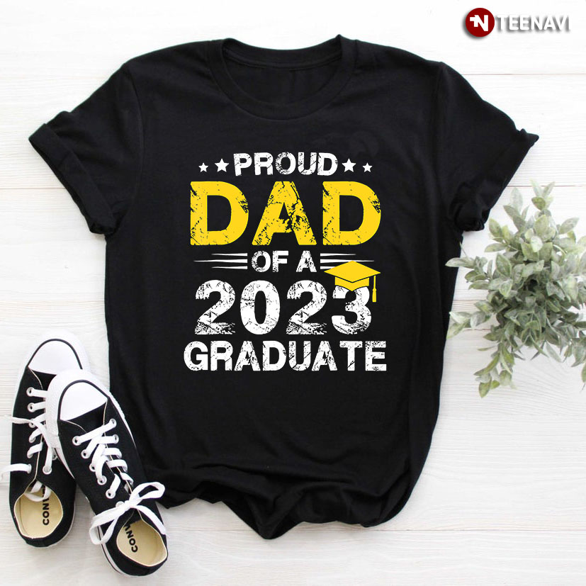 Proud Dad Of A 2023 Graduate