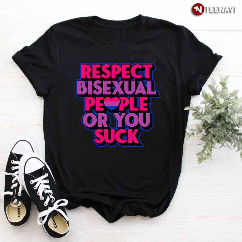 Respect Bisexual People Or You Suck