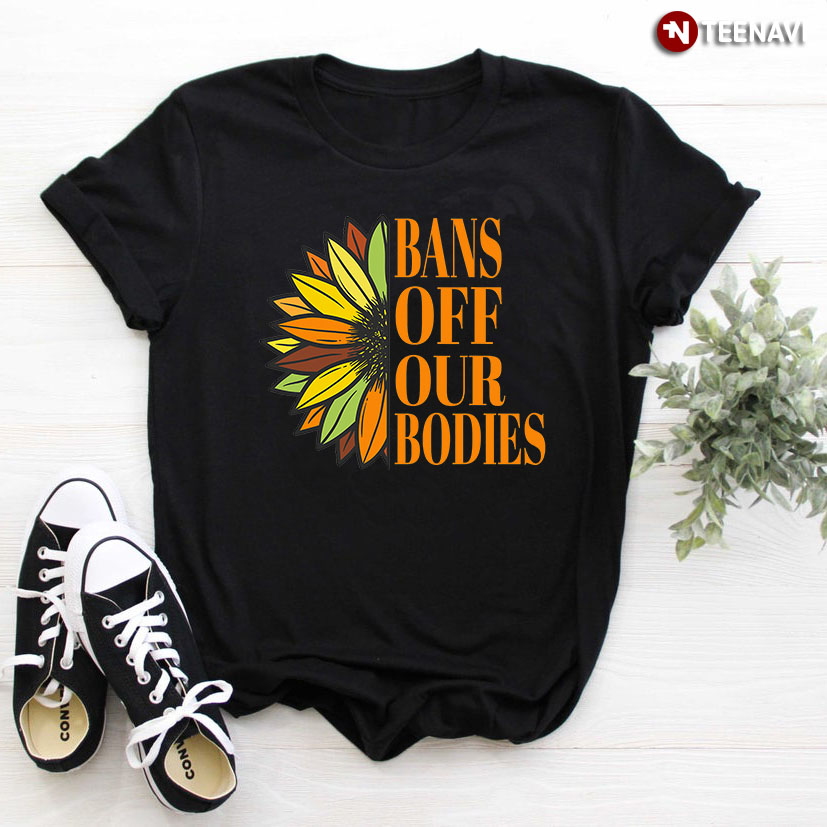 Sunflower Bans Off Our Bodies Pro Choice