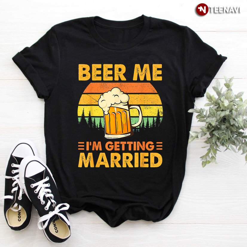 Vintage Beer Me I'm Getting Married