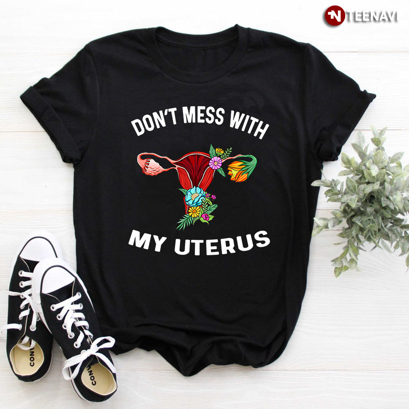 Don't Mess With My Uterus