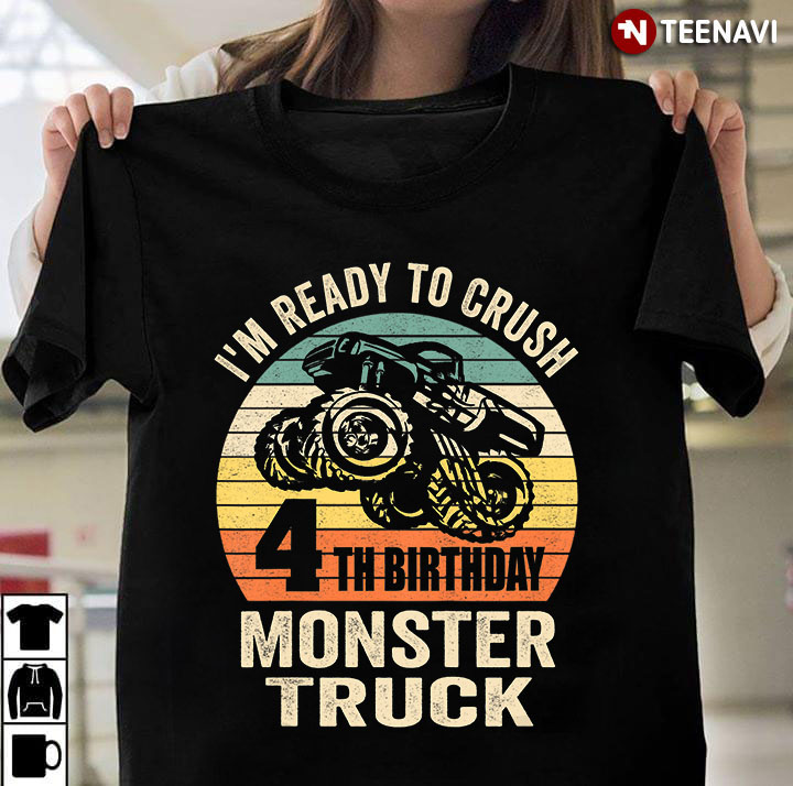 Vintage I'm Ready To Crush 4th Birthday Monster Truck