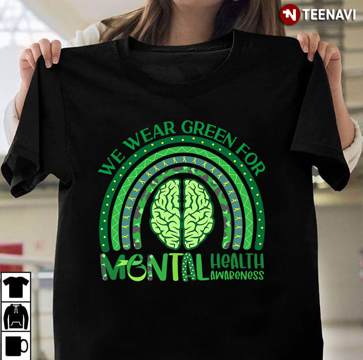We Wear Green For Mental Health Awareness Rainbow