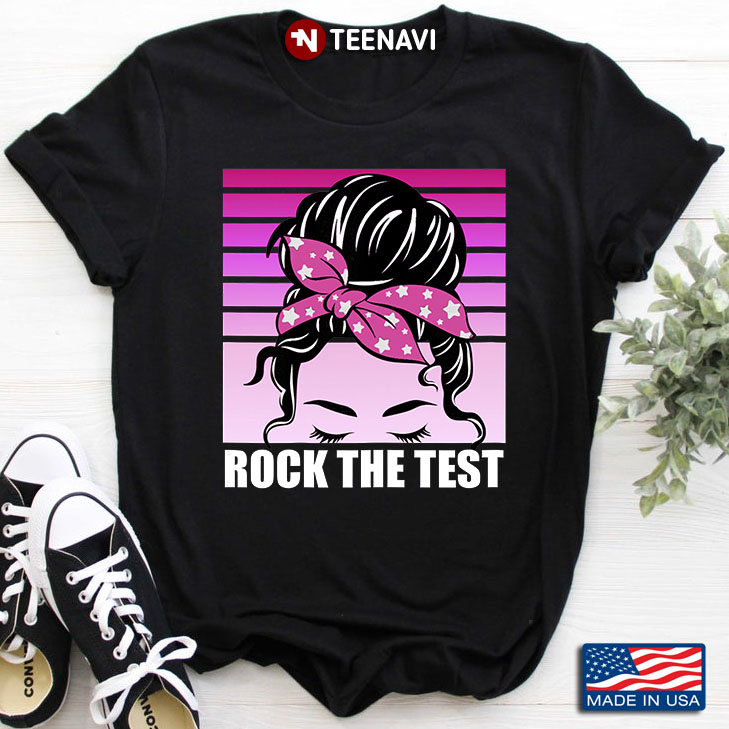Vintage Teacher Rock The Test Messy Bun Girl