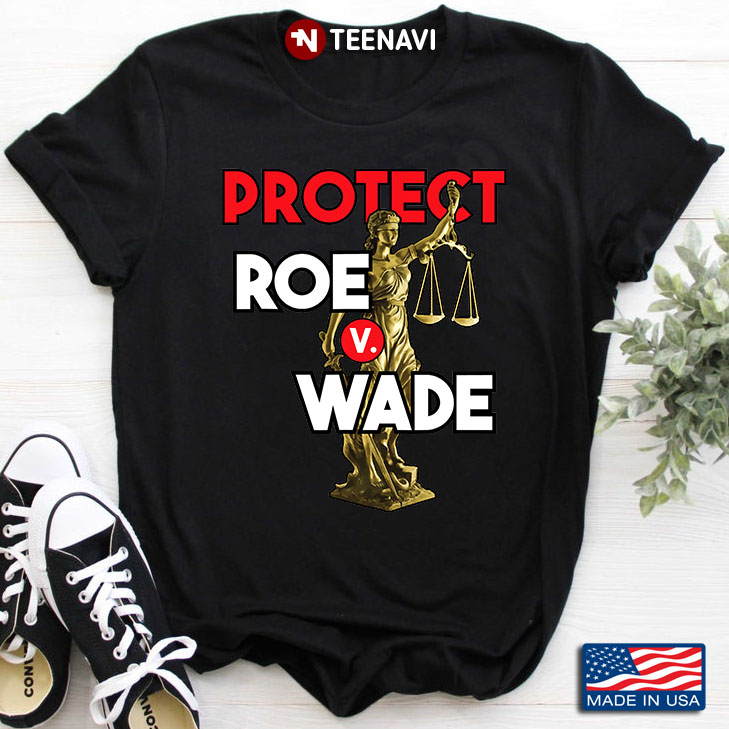 Protect Roe V Wade Pro Choice