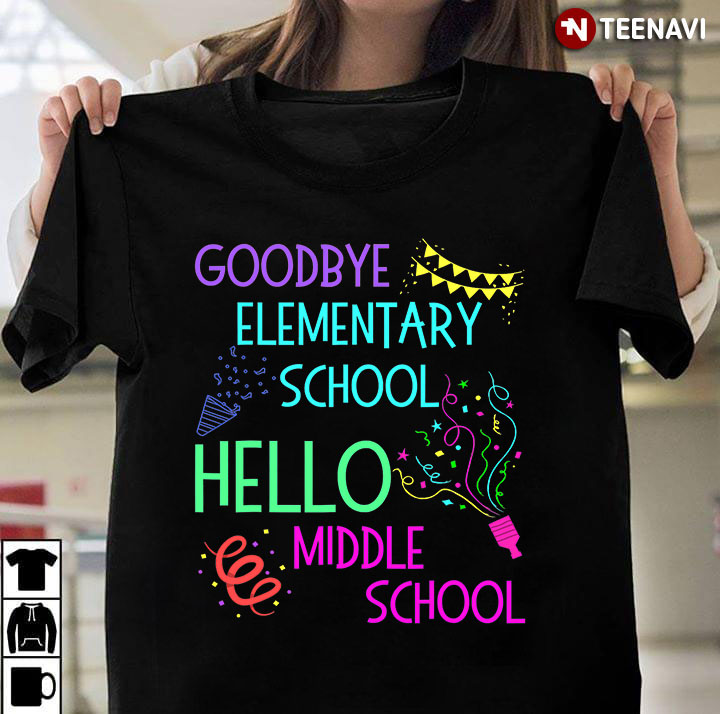 Goodbye Elementary School Hello Middle School