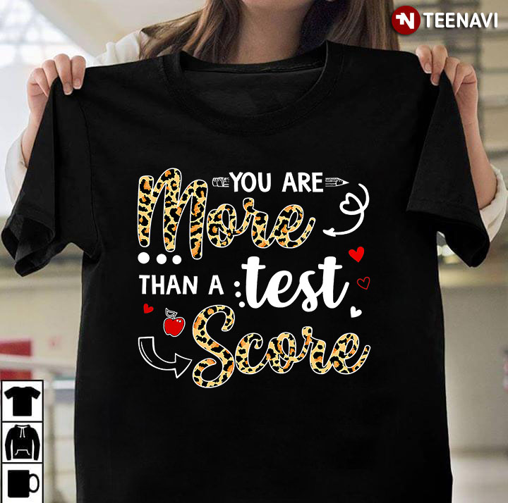 Teacher You Are More Than A Test Score Leopard