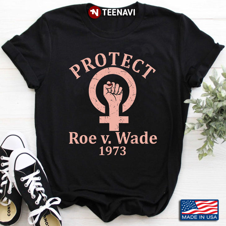 Protect Roe V Wade 1973