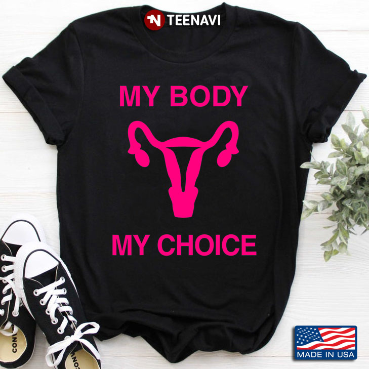 My Body My Choice Uterus Pro Choice