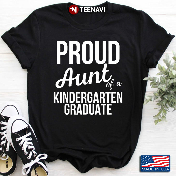 Proud Aunt Of A Kindergarten Graduate