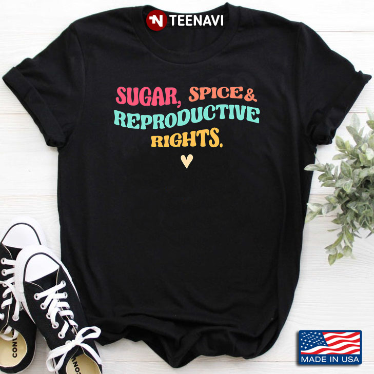 Sugar Spice And Reproductive Rights