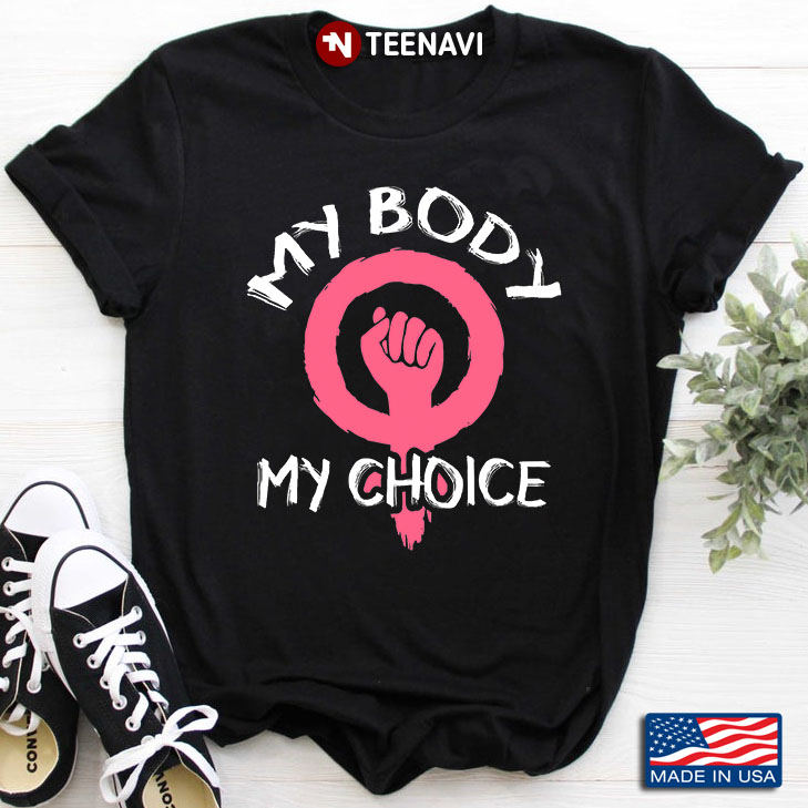 My Body My Choice Feminist
