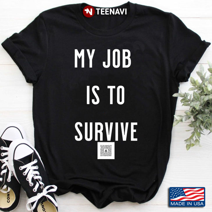 My Job Is To Survive