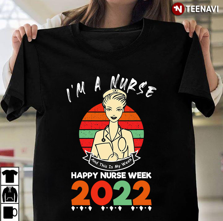Vintage I'm A Nurse And This Is My Week Happy Nurse Week 2022
