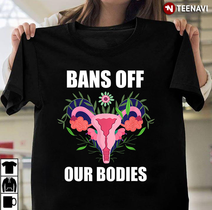 Bans Off Our Bodies Pro Choice