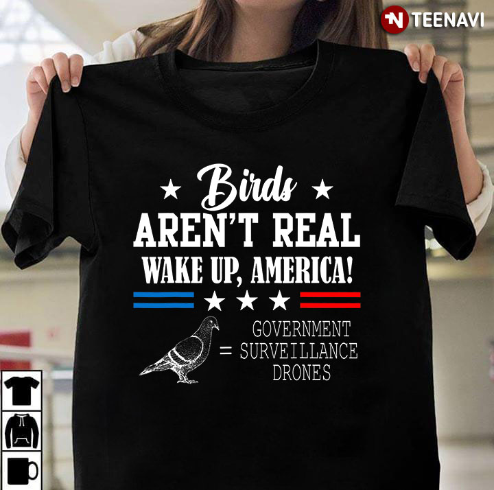 Birds Aren't Real Wake Up America Government Surveillance Drones