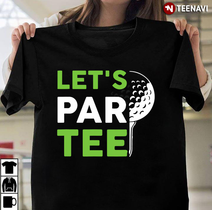 Golf Let's Par Tee for Golf Lover
