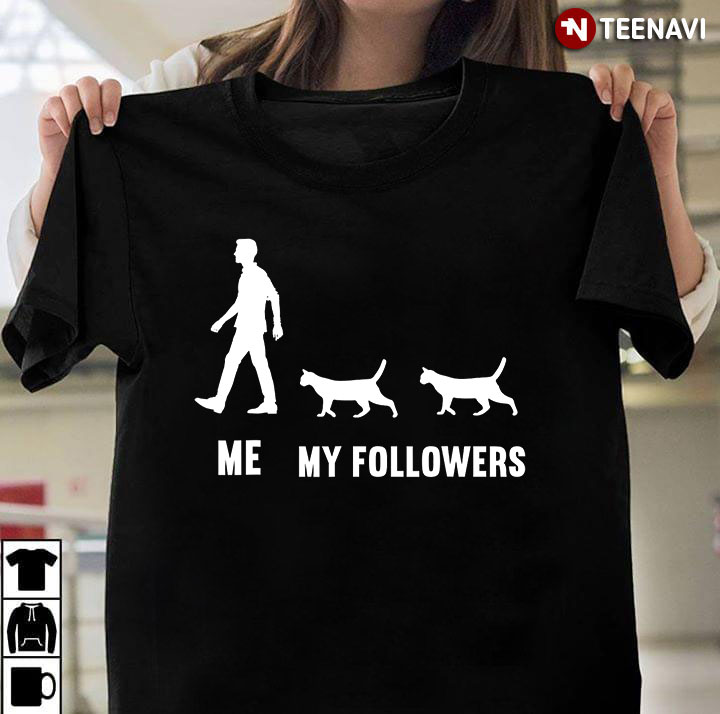 Me My Followers Human And Cats for Cat Lover