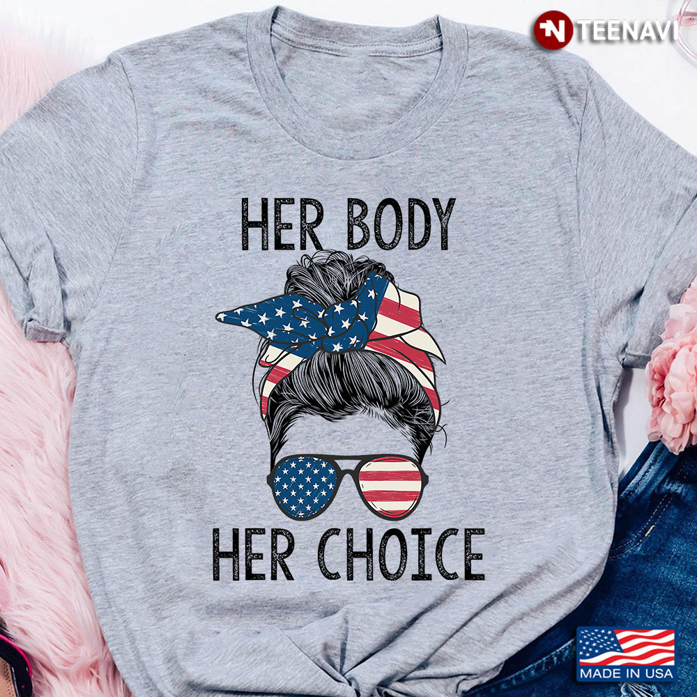 Her Body Her Choice Messy Bun Girl American Flag