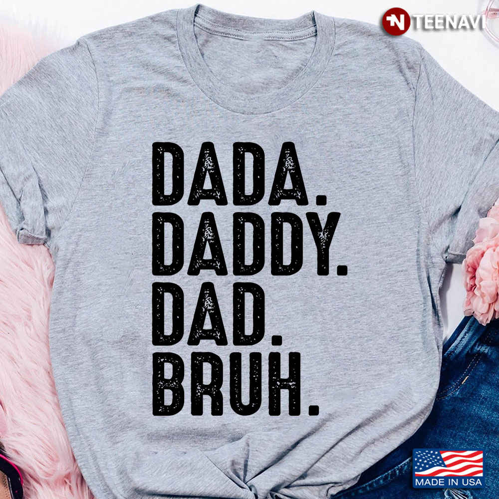Dada Daddy Dad Bruh for Father's Day