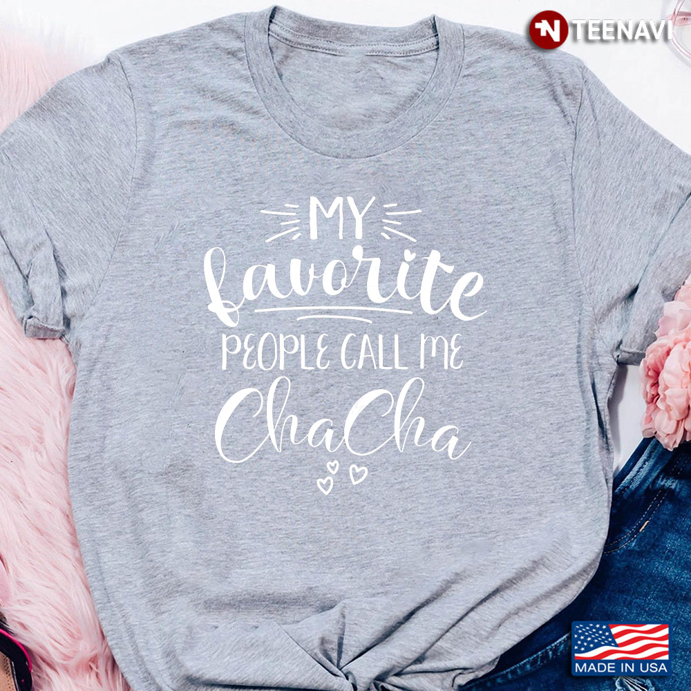 My Favorite People Call Me Chacha